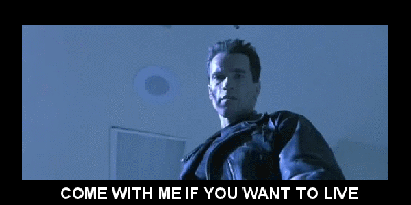 Arnold-Schwarzenegger-Come-With-Me-If-You-Want-to-Live-Terminator-2-1