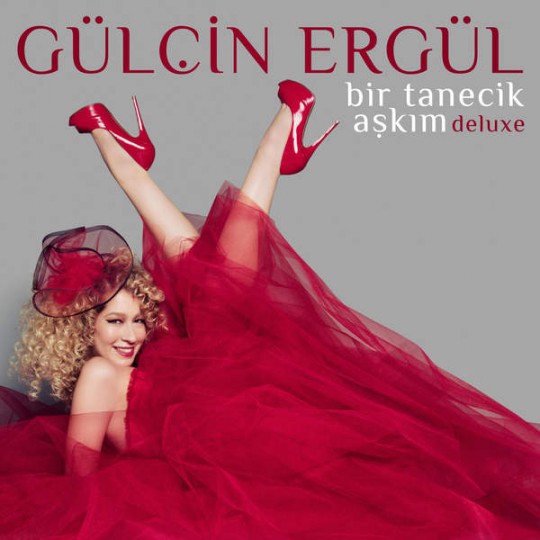 Gülçin Ergül - Bir Tanecik Aşkım (Deluxe) [2015]