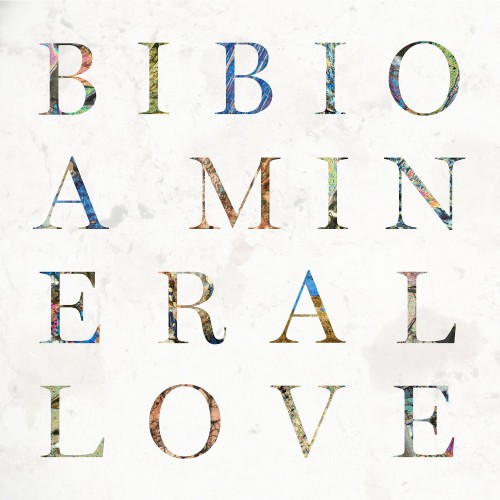 Bibio - A Mineral Love (2016)