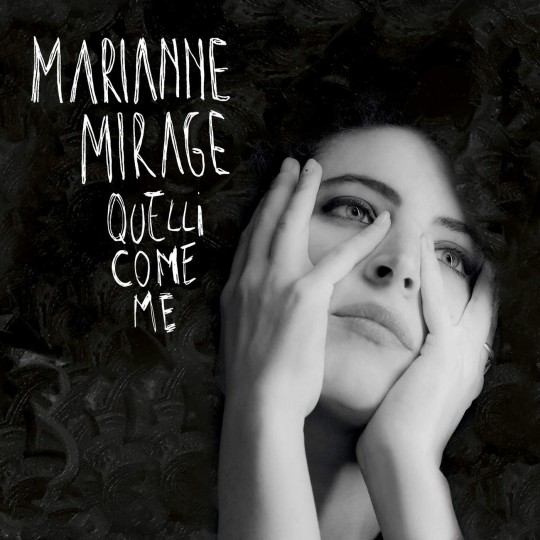 Marianne Mirage - Quelli come me (2016)