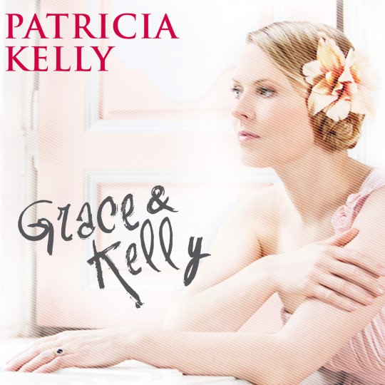 00-Patricia Kelly - Grace & Kelly (2016)