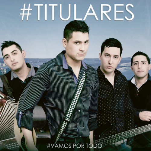 Titulares - Vamos Por Todo (2016)