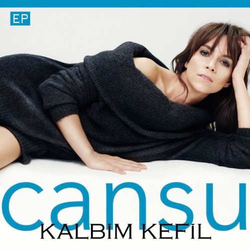 Cansu - Kalbim Kefil (2015)