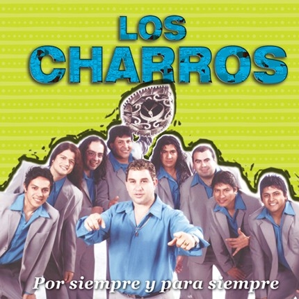 Los Charros - Por Siempre y Para Siempre (2009)