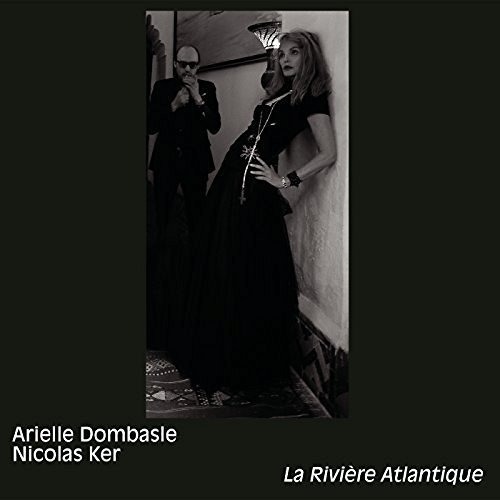 Arielle Dombasle & Nicolas Ker - La Rivière Atlantique (2016)