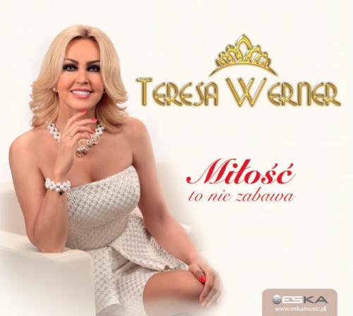 00.Teresa Werner - Miłość To Nie Zabawa (2016)
