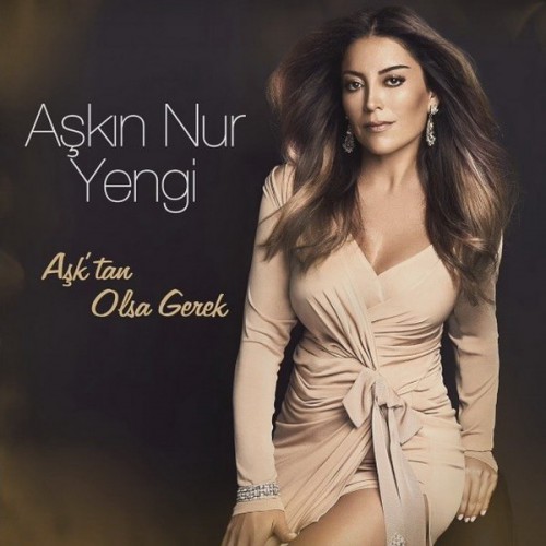 Aşkın Nur Yengi - Aşk'tan Olsa Gerek (2016)