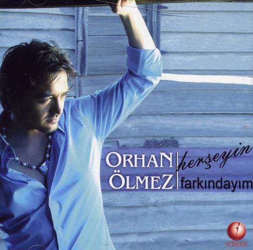 00.Orhan Ölmez -  Herşeyin Farkındayım (2005)