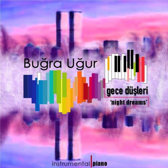 00.Buğra Uğur - Gece Düşleri (Instrumental  Piano) [2017]