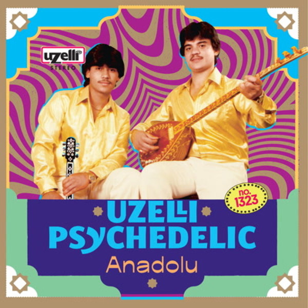 00.Uzelli Psychedelic Anadolu (2017)