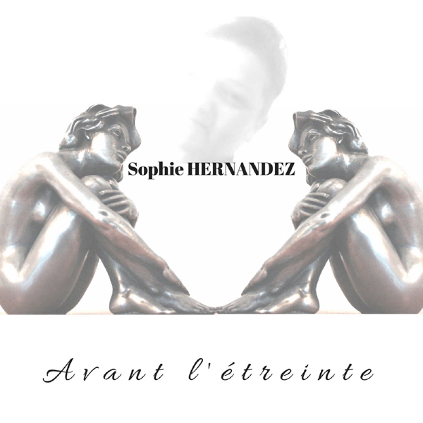 00.Sophie Hernandez - Avant L’Etreinte (2018)