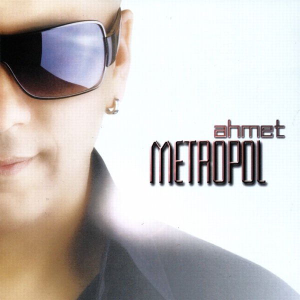 Ahmet Akkaya - Metropol (2010)