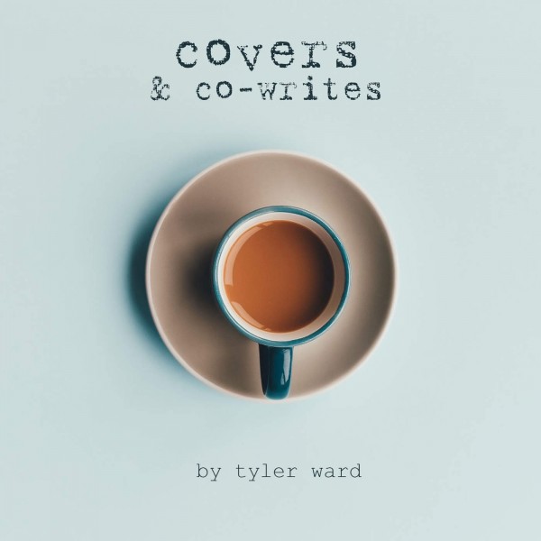 Tyler Ward – Covers & Co-writes (2018)