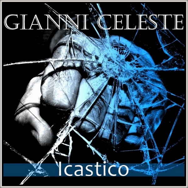 Gianni Celeste – Icastico (2018)