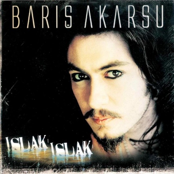 Barış Akarsu – Islak Islak (2005)