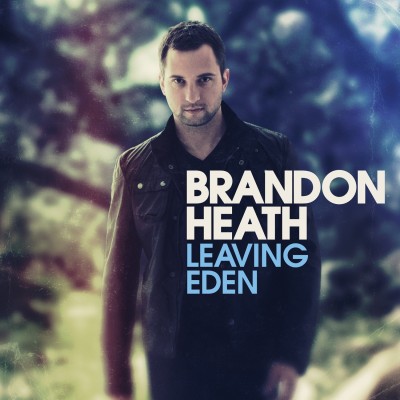 Brandon Heath - Leaving Eden