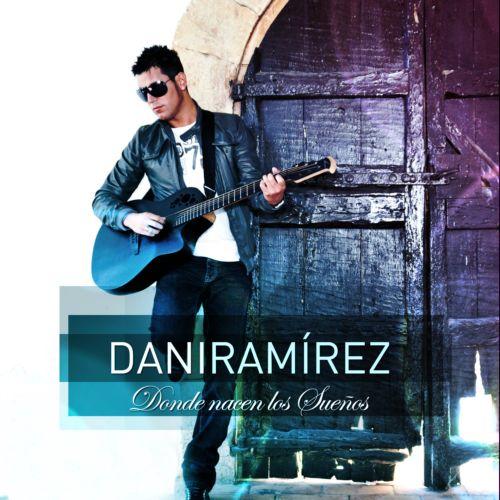 Dani Ramírez - Donde nacen los Sueños  (2011)