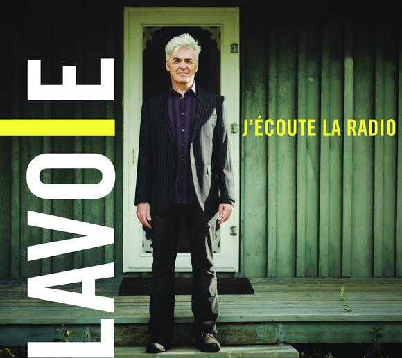 Daniel Lavoie - J\'ecoute la radio - (2011)