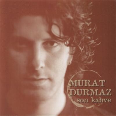 Murat Durmaz (2012) Son Kahve