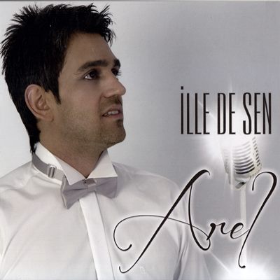 Arel - İlle de Sen (2012)