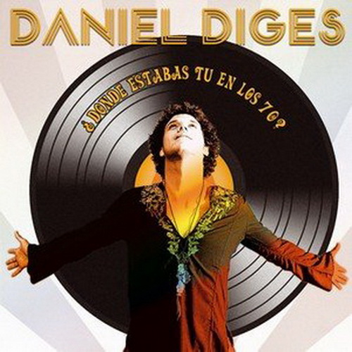 Daniel Diges  - Donde estabas tu en los 70 (2012)