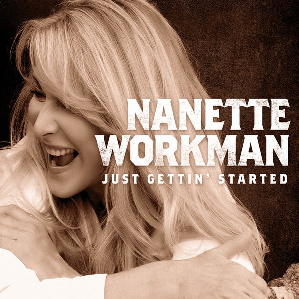 Nanette Workman - Just Gettin\' Started [2012]