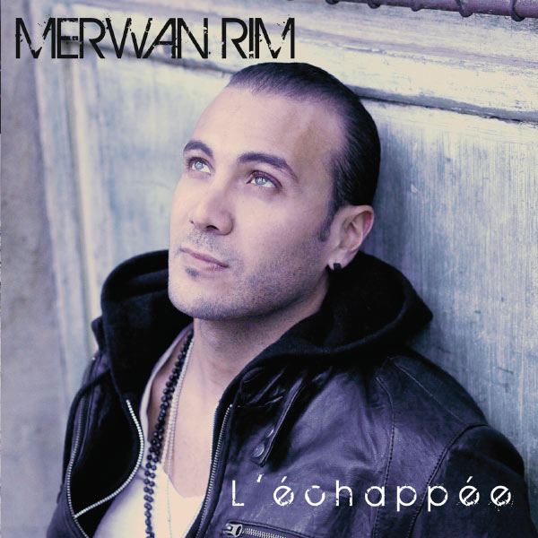 Merwan Rim – L’Echappée (2012)