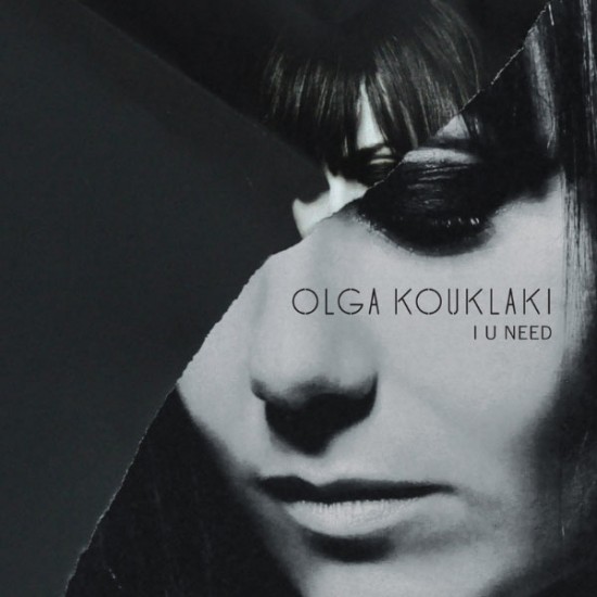 Olga Kouklaki - I U Need (2012)