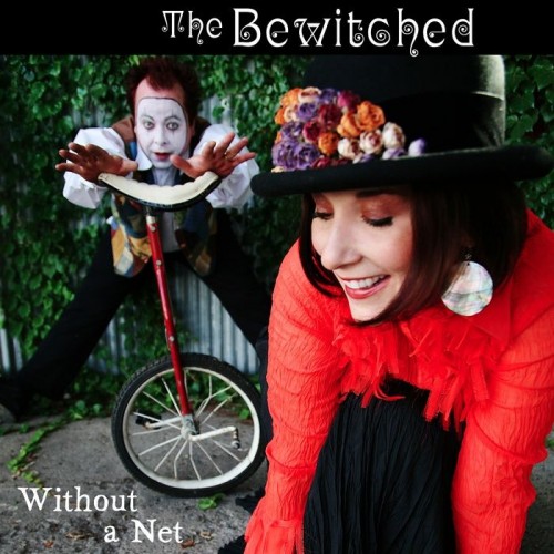 The Bewitched - Without a Net (2012)