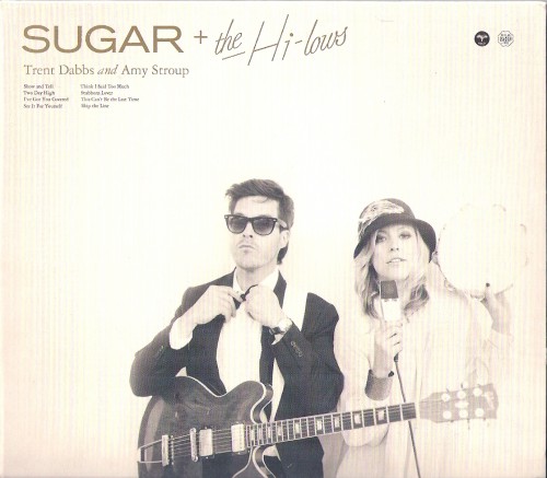 Amy Stroup & Trent Dabbs - Sugar + The High-lows (2012)