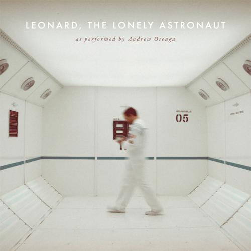 Andrew Osenga - Leonard, the Lonely Astronaut (2012)