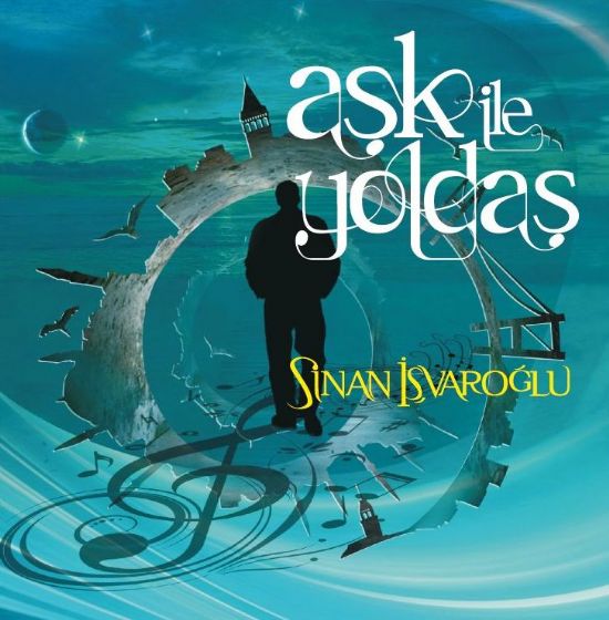 Sinan Isvaroglu - Ask Ile Yoldas (2012)