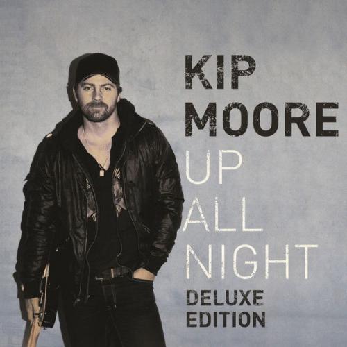 Kip Moore - Up All Night (Deluxe Edition) - 2012