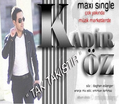 Kadir Öz - Tak Takıştır (2012)