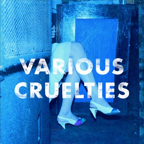 Various Cruelties - Various Cruelties