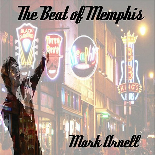 Mark Arnell - The Beat Of Memphis (2011)