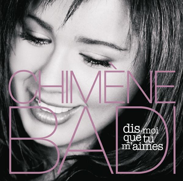 Chimene Badi - Dis-Moi Que Tu M\'Aimes (2004)