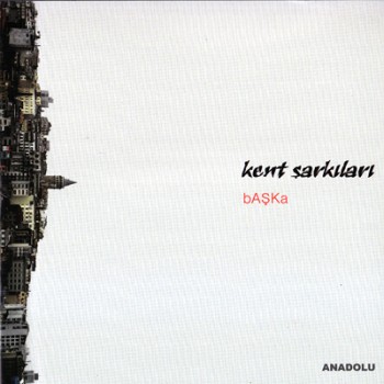 Kent Şarkıları -  Başka (2012)