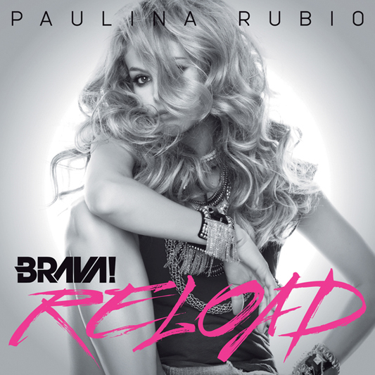 Paulina Rubio -  Brava! (Reload) 2012