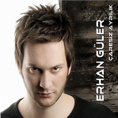 Erhan Güler – Çaresiz Ayrılık (2012)