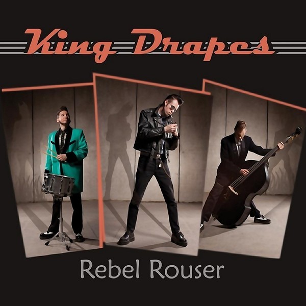 King Drapes - Rebel Rouser (2011)