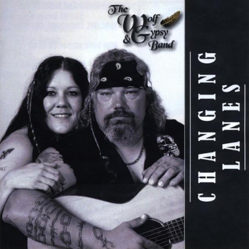 The Wolf & Gypsy Band -  Changing Lanes (2009)