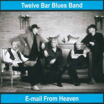 Twelve Bar Blues Band - Email From Heaven (2008)