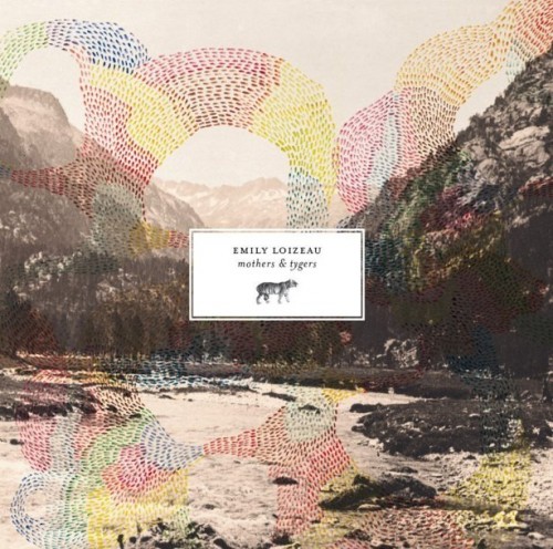 Emily Loizeau - Mothers and Tygers (2012)