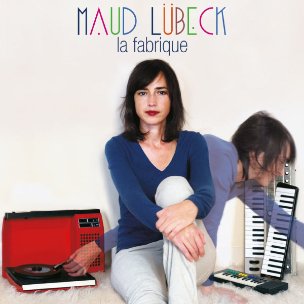 Maud Lubeck - La Fabrique (2012)
