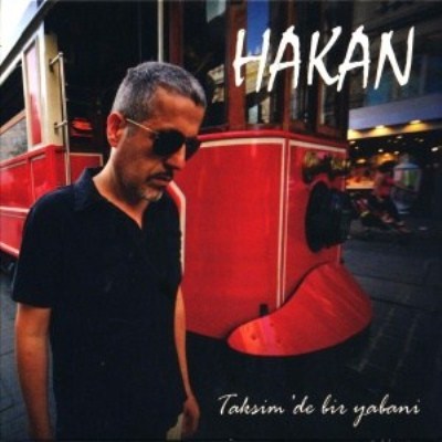 00.Hakan – Taksim’de Bir Yabani (2012)