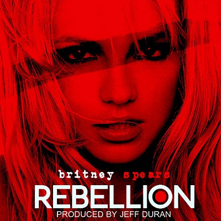 Britney Spears - Rebellion (2013)