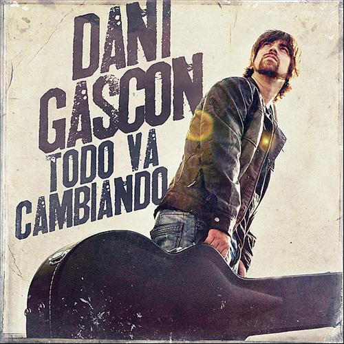Dani Gascón - Todo Va Cambiando (2013)