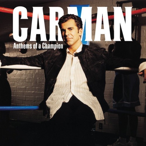 Carman - Anthems of a Champion (2013)