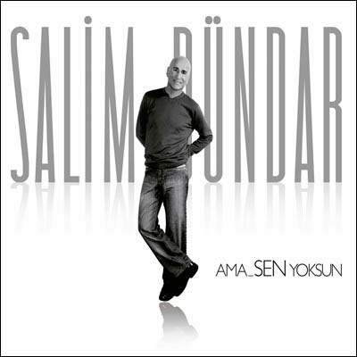 Salim Dündar – Ama… Sen Yoksun (2011)